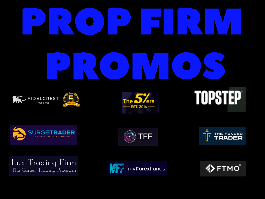 Graphic with the words "Prop FIrm Promos" and the logos of a number of prop firms, including Fidelcrest, the 5%ers, TFF, Topstep, SurgeTrader, The Funded Trader, My Forex Funds, FTMO and Lux Trading.